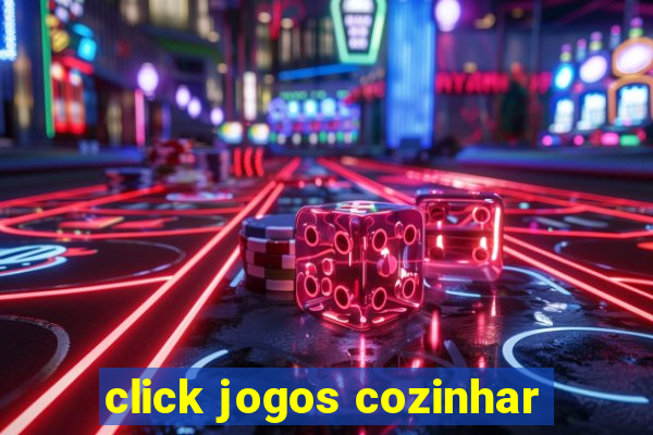 click jogos cozinhar